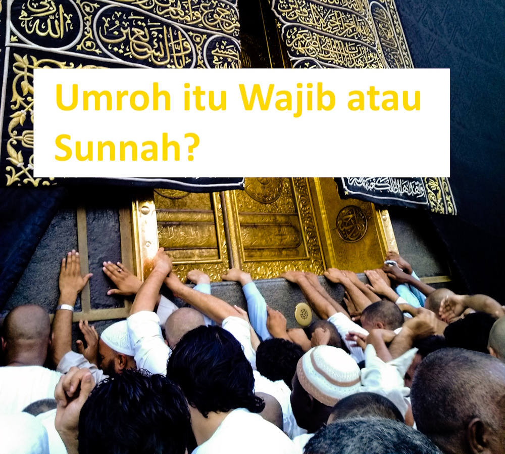 Umroh itu wajib atau sunnah?